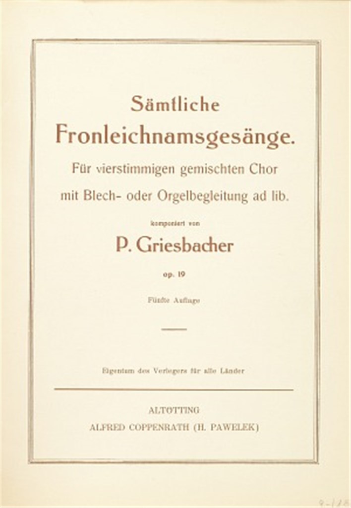 Griesbacher, Sämtliche Fronleichnamsgesänge