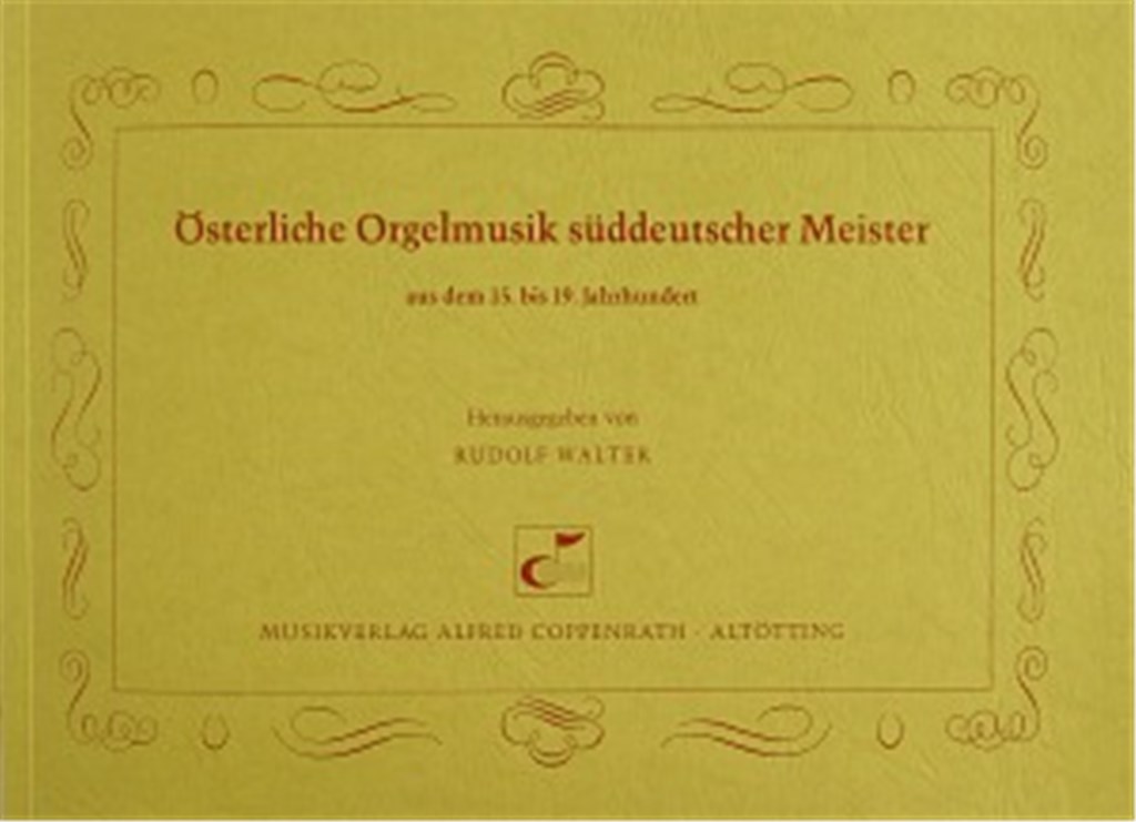 Österliche Orgelmusik süddeutscher Meister