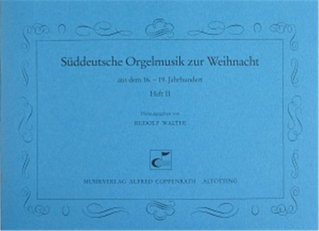 Süddeutsche Orgelmusik zur Weihnacht Bd. II