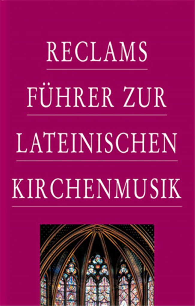 Reclams Führer zur lateinischen Kirchenmusik