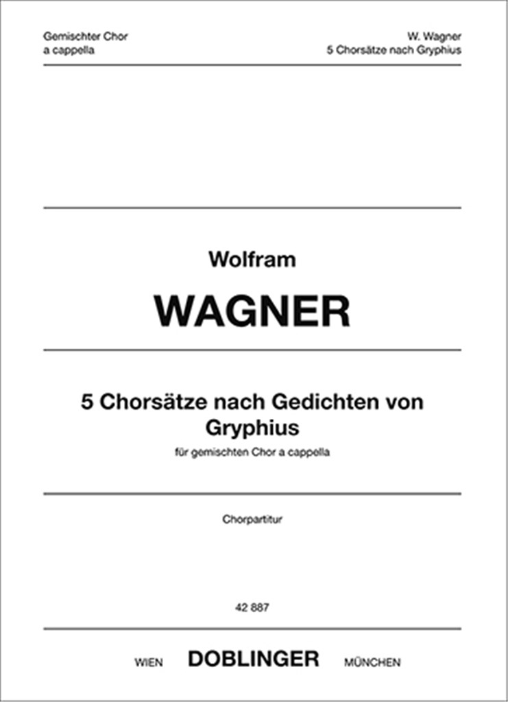 5 Chorsätze nach Gedichten von Gryphius (2011)