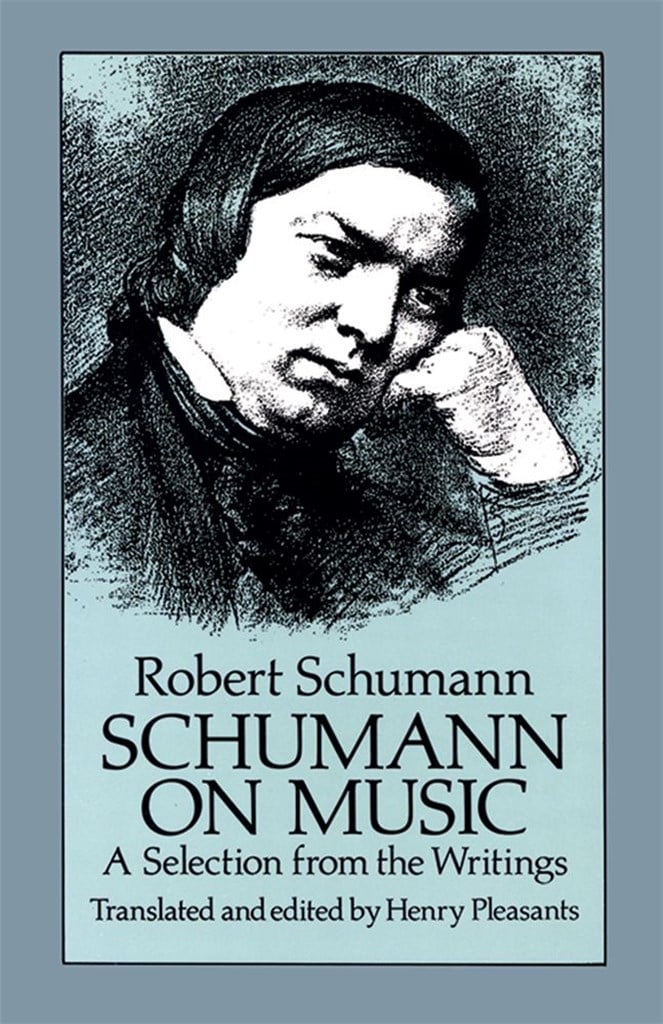 Schumann On Music : A Selection From The Writings