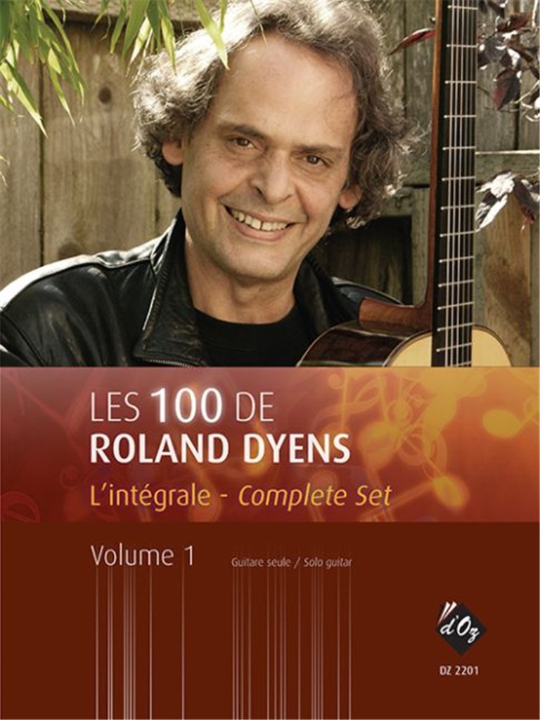 Les 100 De Roland Dyens - L'Intégrale Vol.1