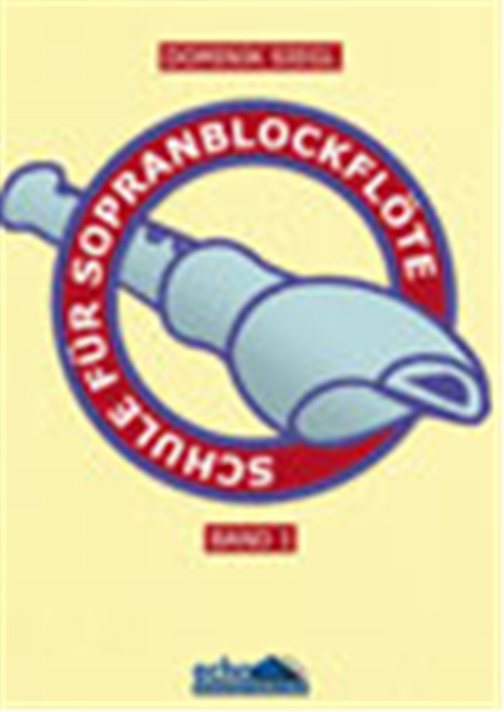 Schule für Sopranblockflöte - Band 1