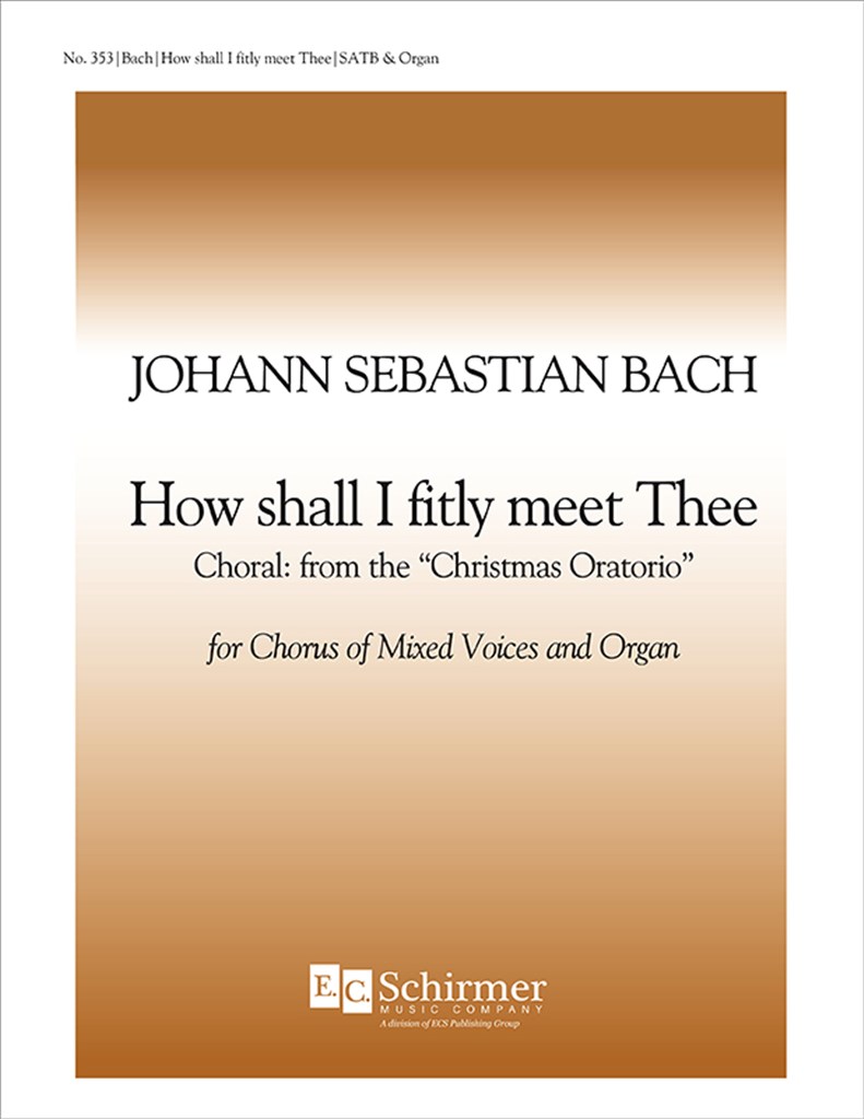 Christmas Oratorio: How Shall I Fitly Meet Thee?