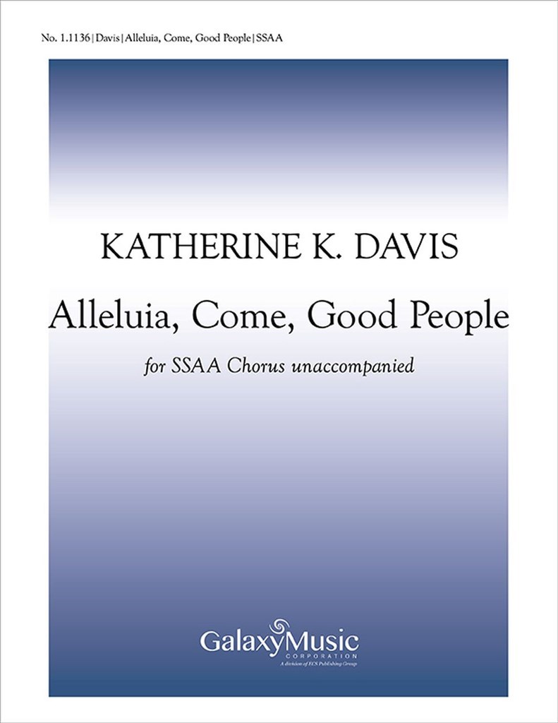 Alleluia, Come, Good People
