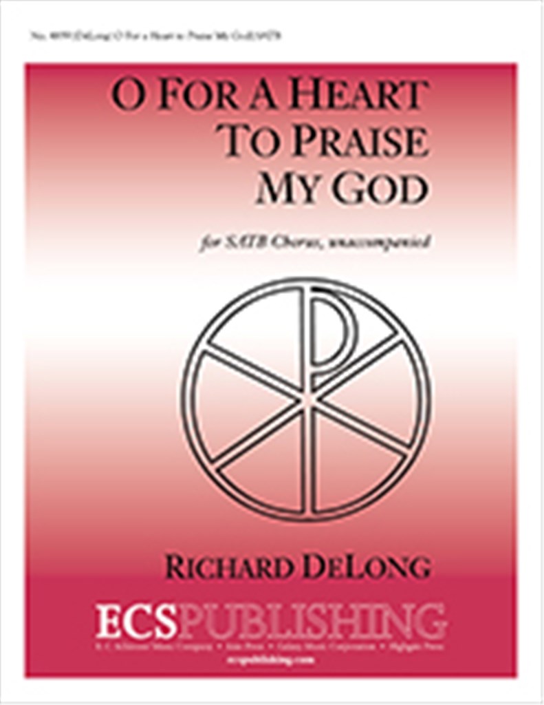 O For a Heart to Praise My God