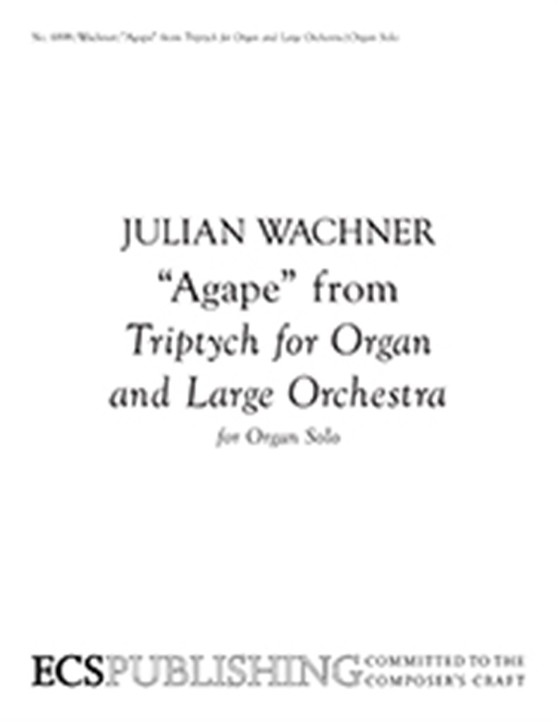 Triptych for Organ and Large Orchestra: Agape