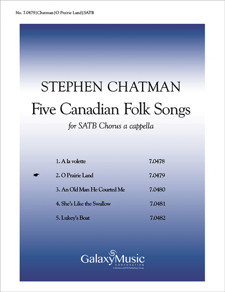 Five Canadian Folk-Songs: No. 2 O Prairie Land