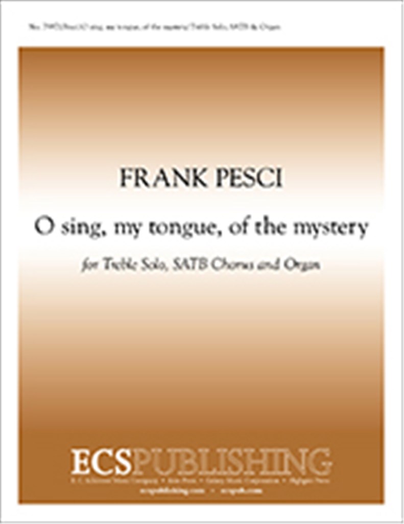 O sing, my tongue, of the mystery