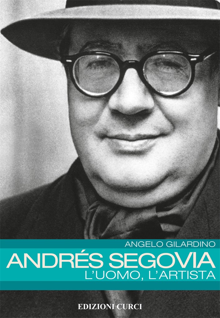 Andres Segovia L'Uomo L'Artista