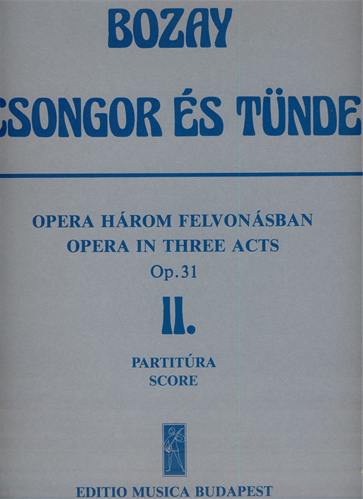 Csongor es Tünde. Oper in 3 Akten op. 31 2. Akt -
