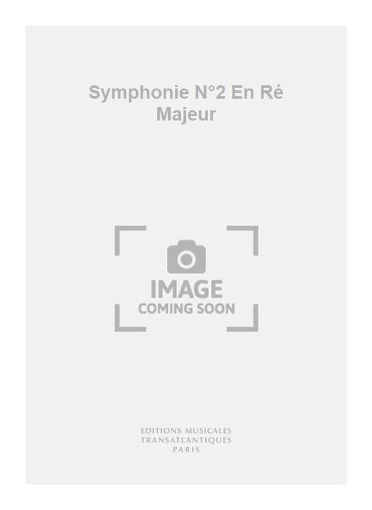 Symphonie N°2 En Ré Majeur
