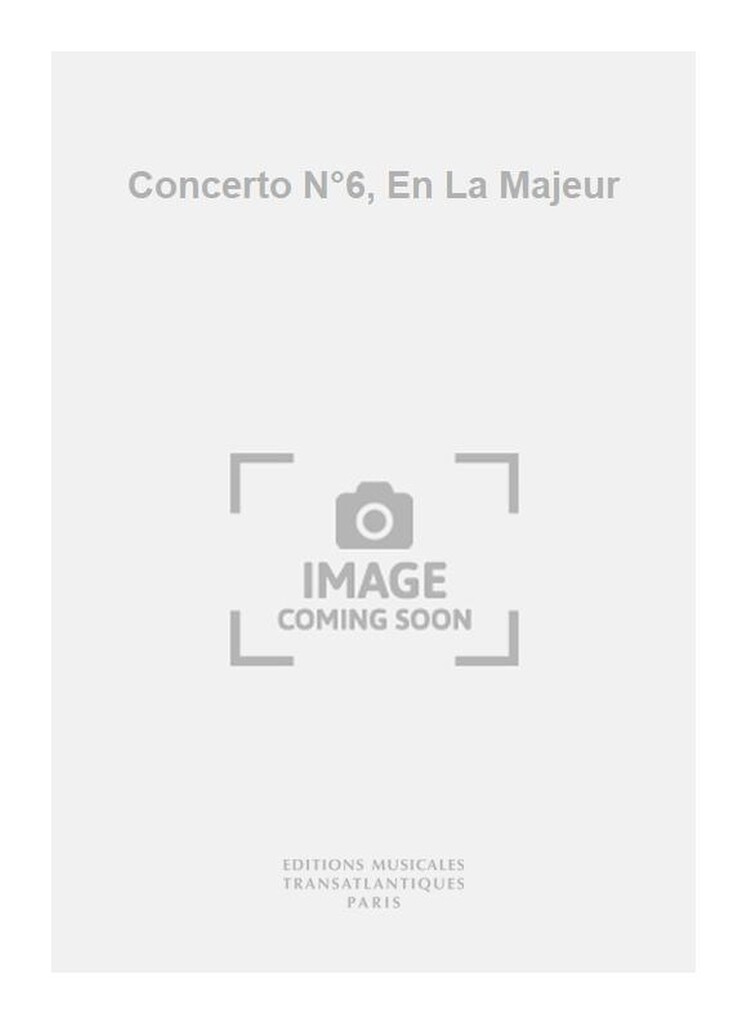 Concerto N°6, En La Majeur