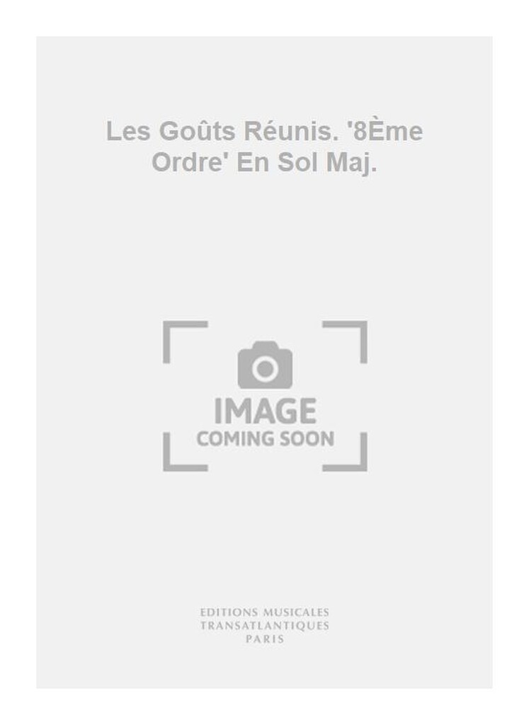 Les Goûts Réunis. 8Ème Ordre En Sol Maj.