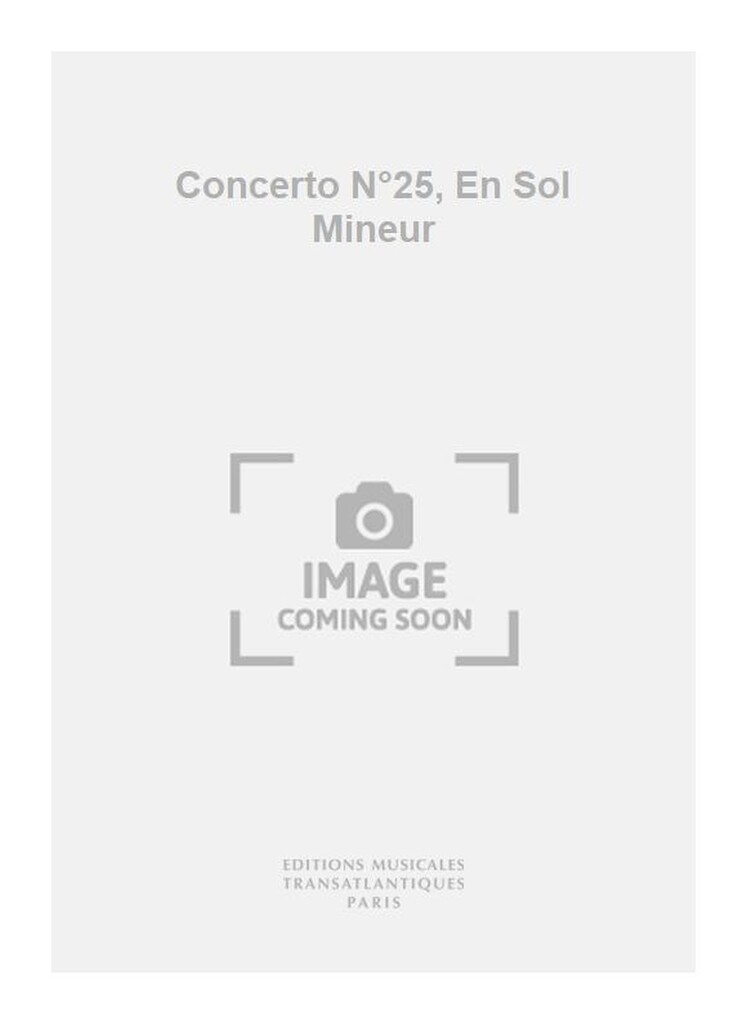 Concerto N°25, En Sol Mineur