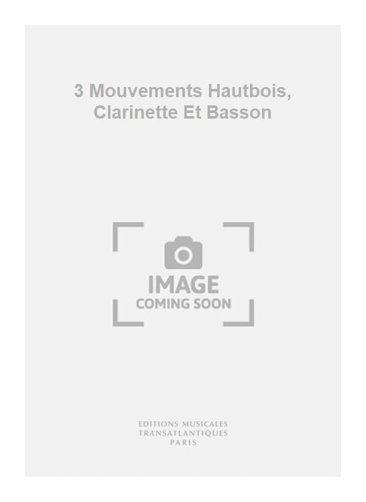 3 Mouvements Hautbois, Clarinette Et Basson