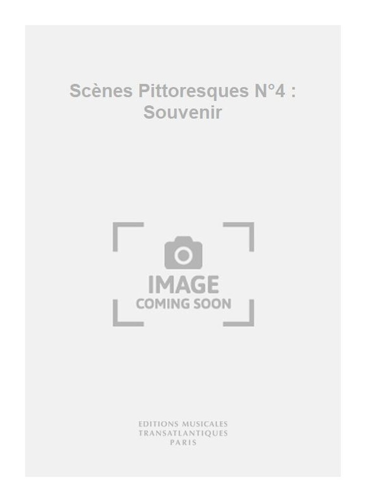 Scènes Pittoresques N°4 : Souvenir