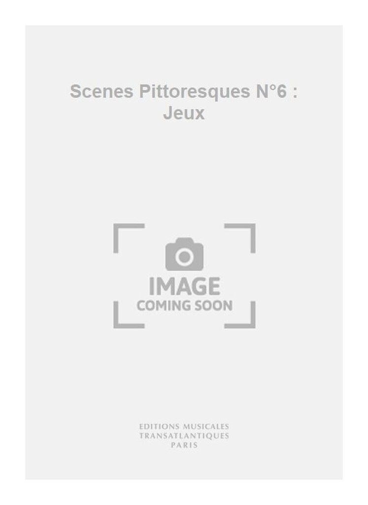 Scenes Pittoresques N°6 : Jeux