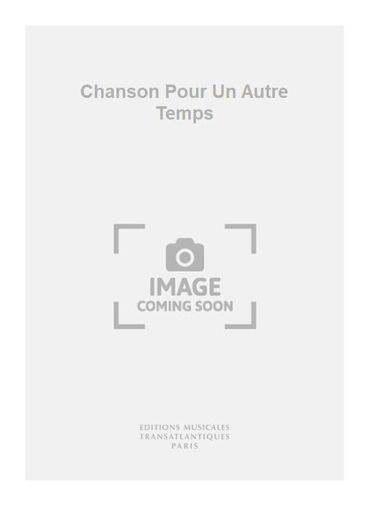 Chanson Pour Un Autre Temps