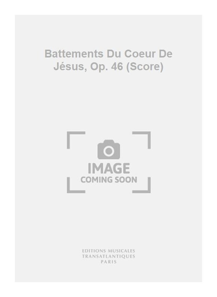 Battements Du Coeur De Jésus, Op. 46 (Score)