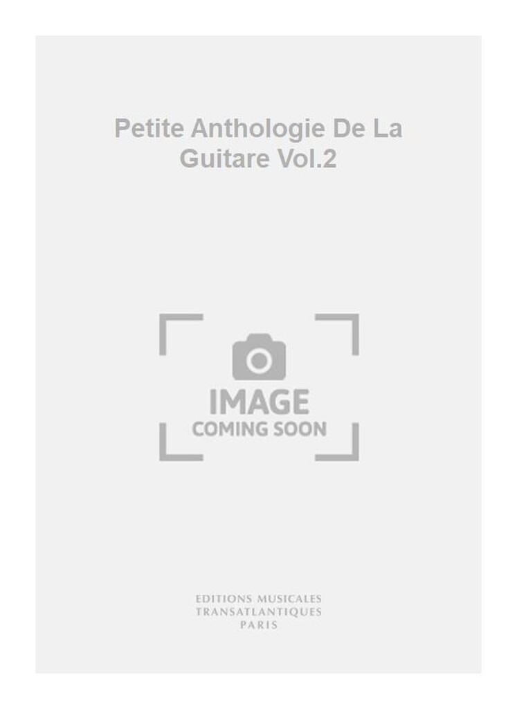 Petite Anthologie De La Guitare Vol.2