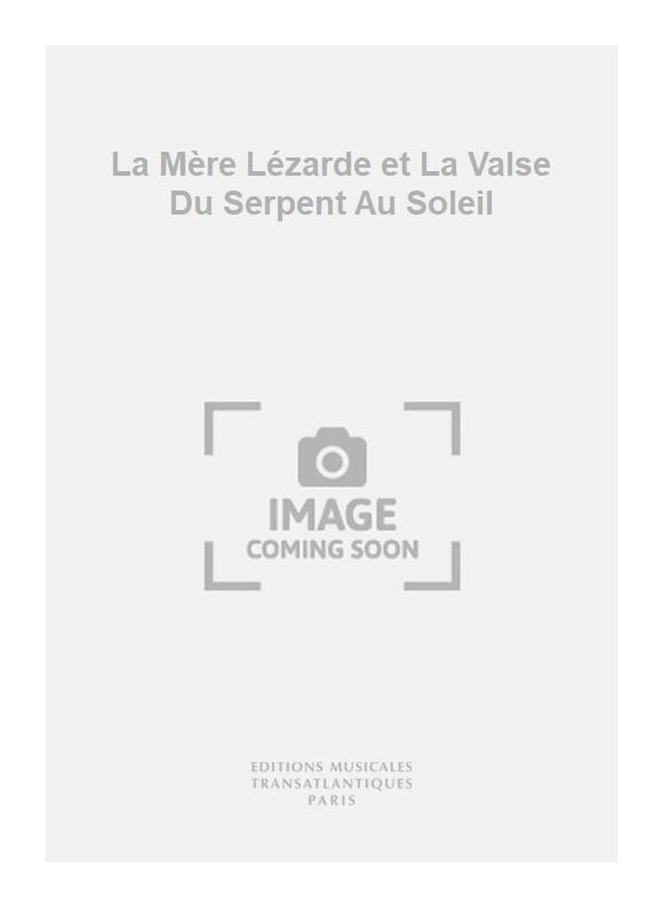 La Mèere Lézarde Et La Valse Du Serpent Au Soleil