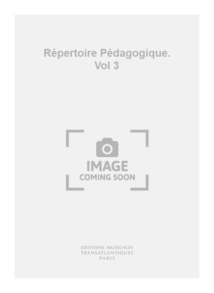 Répertoire Pédagogique. Vol 3