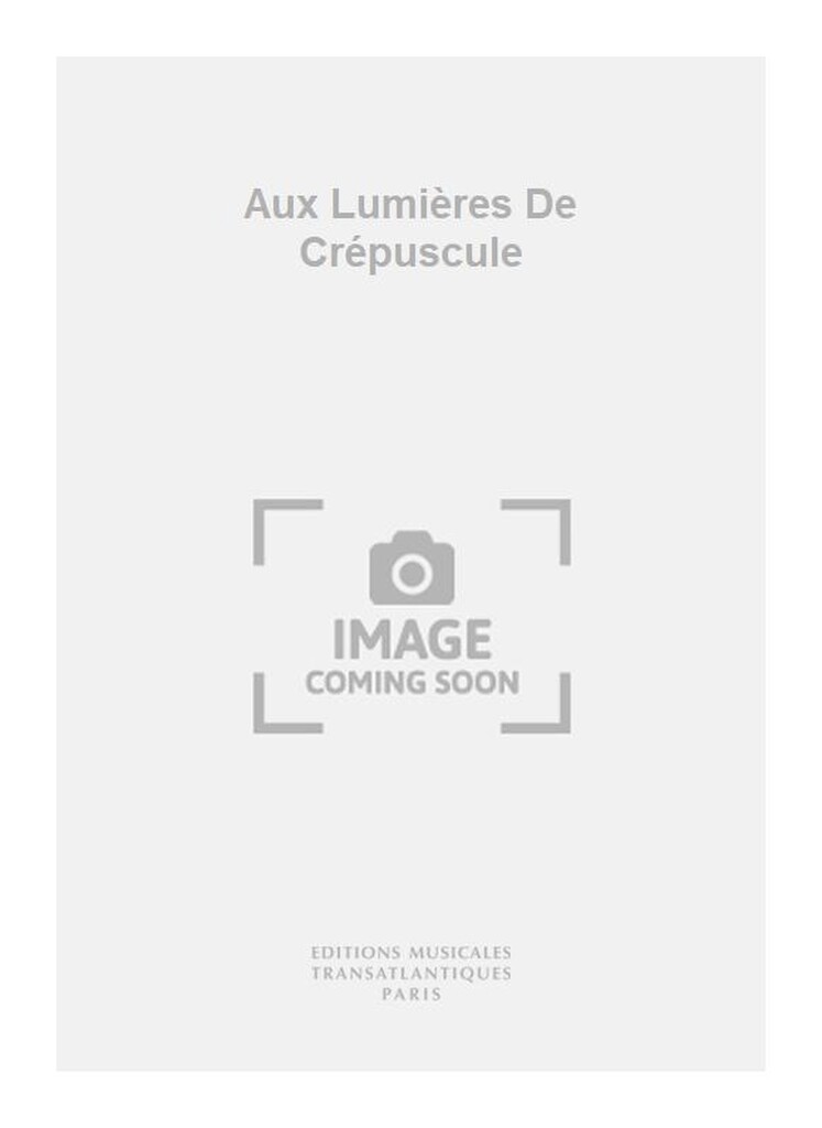 Aux Lumières De Crépuscule