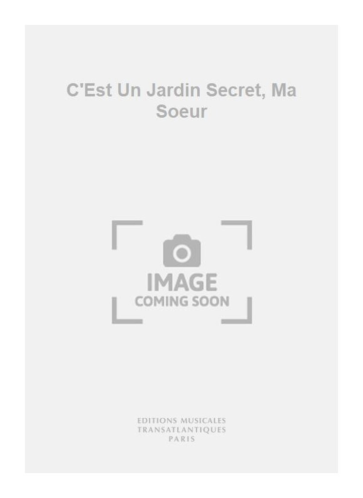 C'Est Un Jardin Secret, Ma Soeur