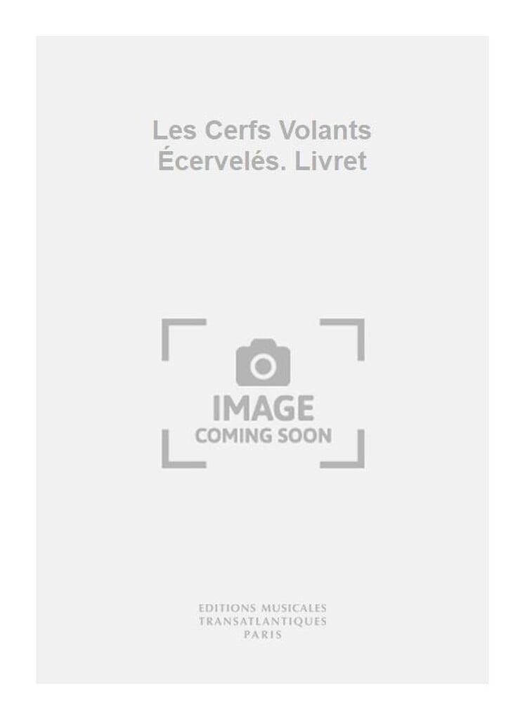 Les Cerfs Volants Écervelés. Livret