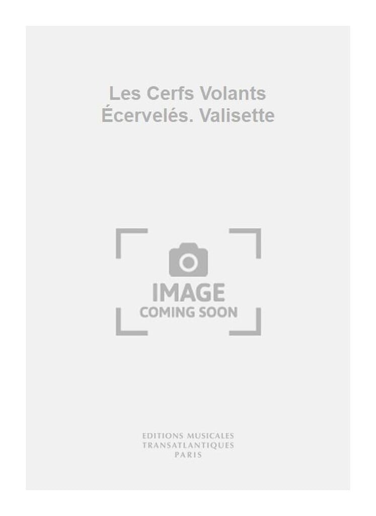 Les Cerfs Volants Écervelés. Valisette