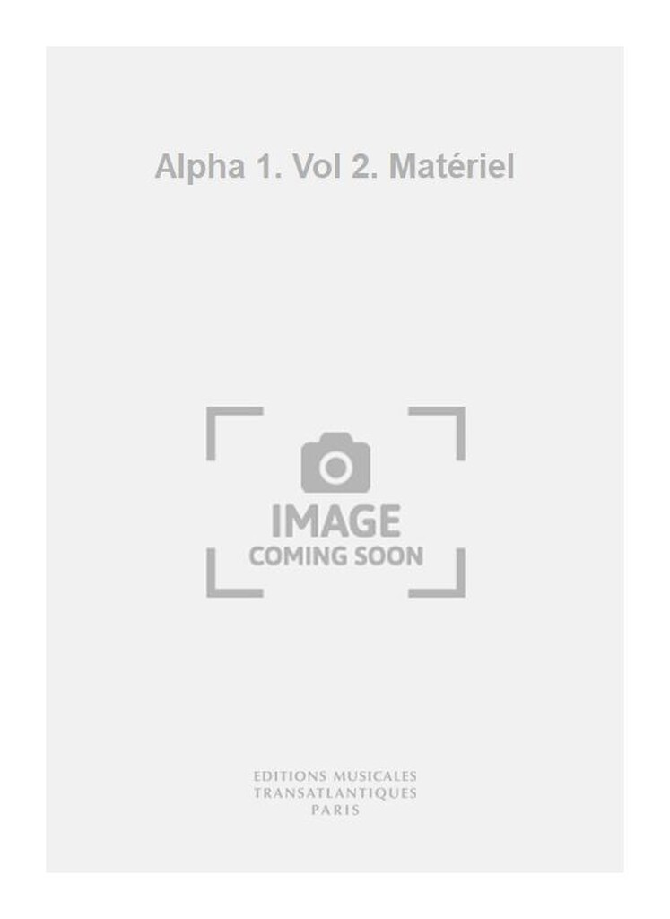 Alpha 1. Vol 2. Matériel