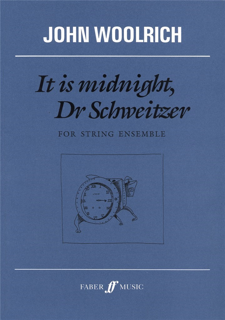 It is midnight, Dr Schweitzer