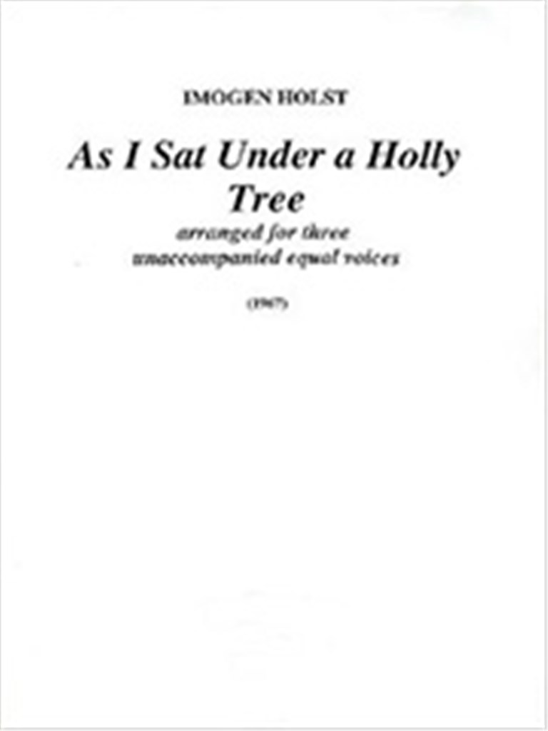 As I Sat under Holly Tree. 3 equal voice