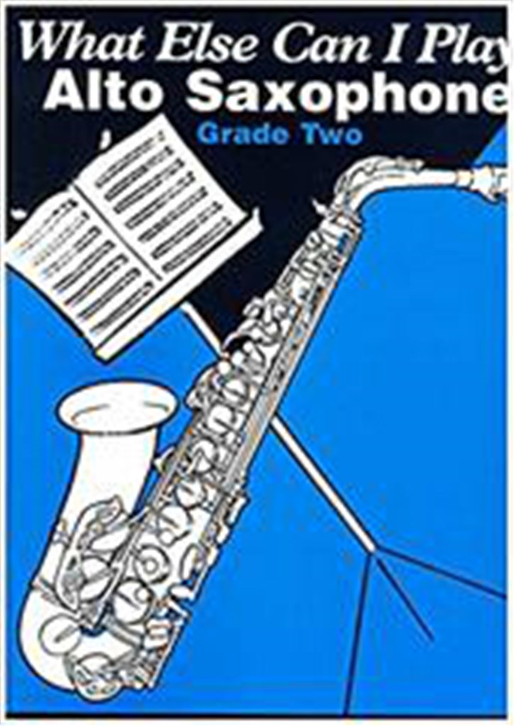 What else can I play - Alto Sax Grade 2