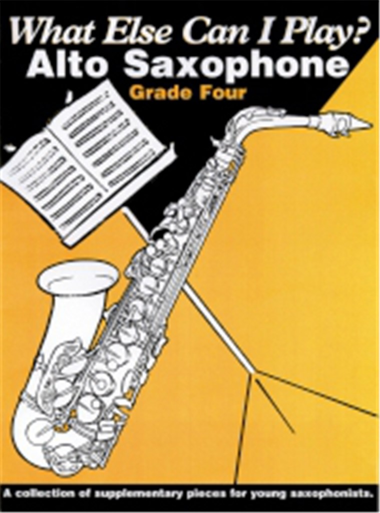 What else can I play - Alto Sax Grade 4