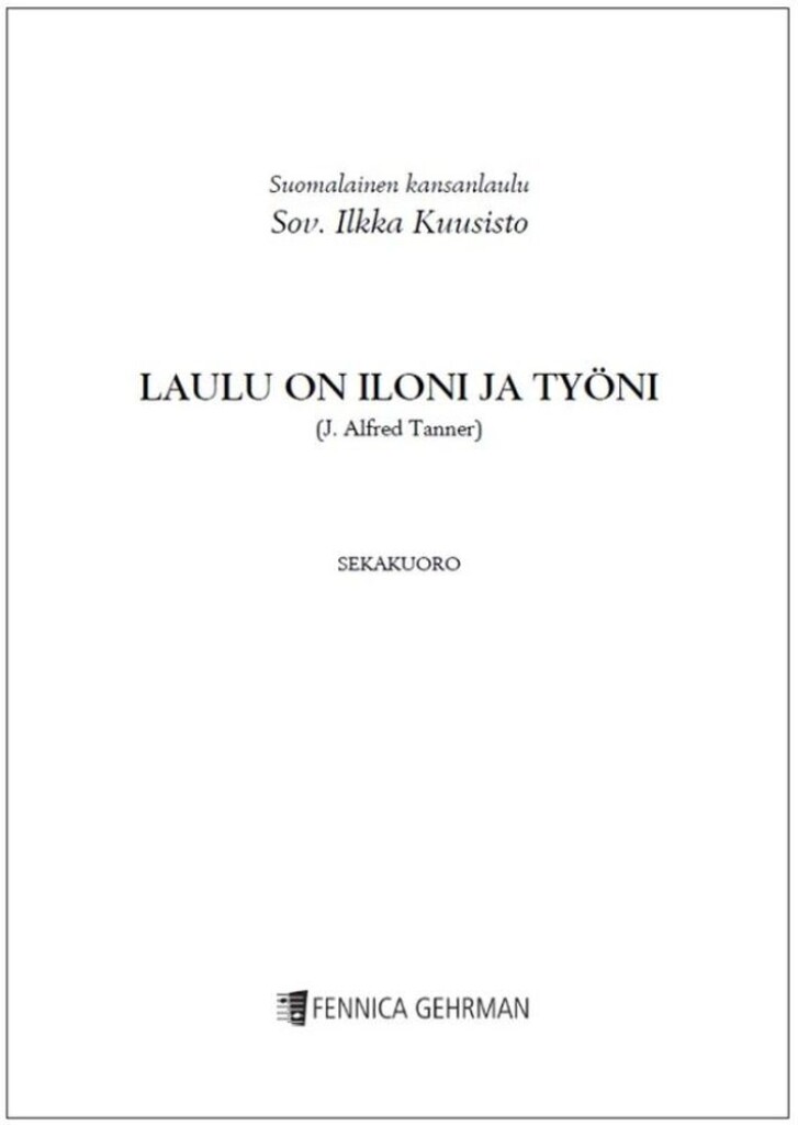 Laulu on iloni ja työni - Sekakuoro