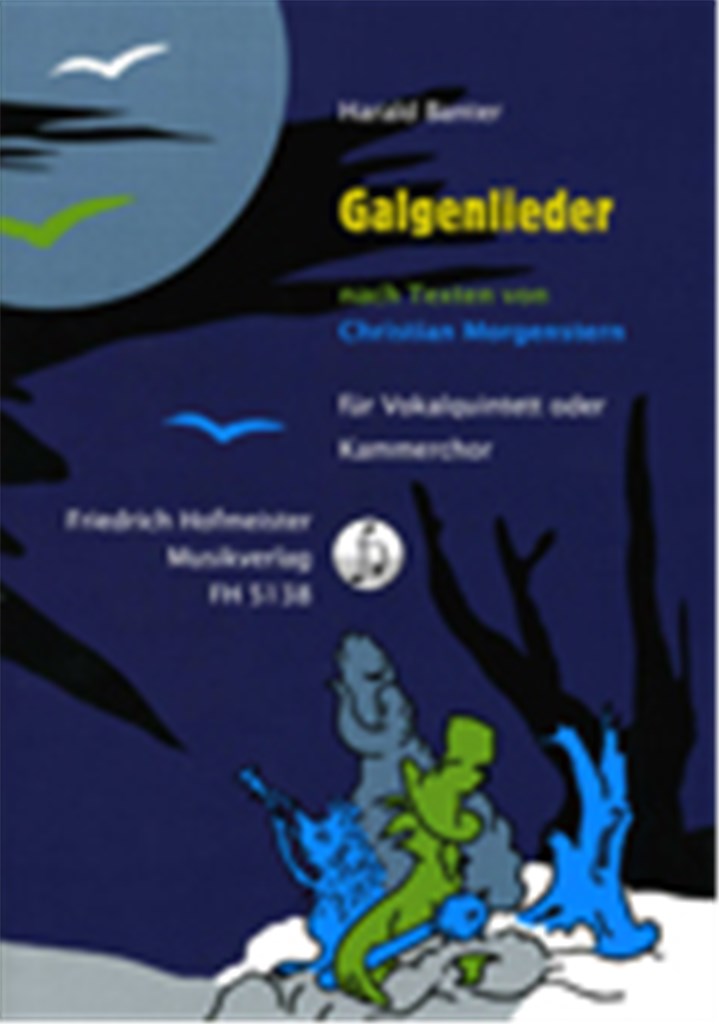 Galgenlieder nach Texten von Christian Morgenstein