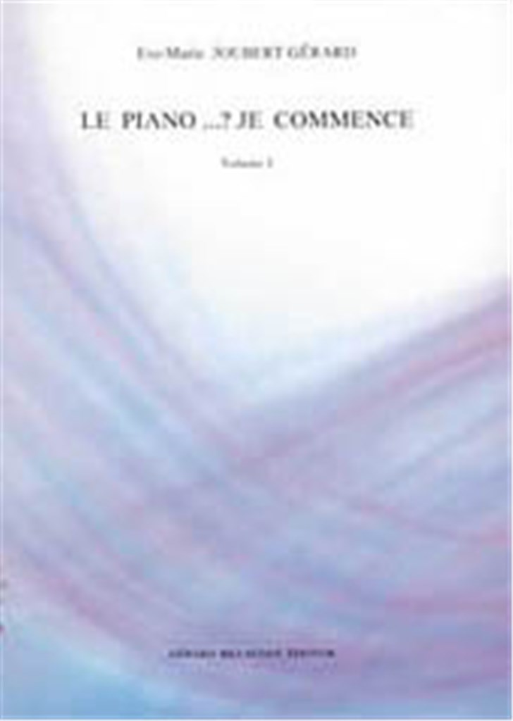 Le Piano.. Je Commence Volume 1