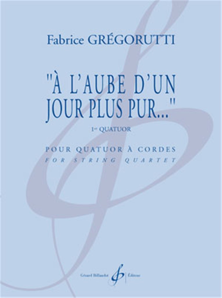 A L'Aube D'Un Jour Plus Pur... - 1Er Quatuor