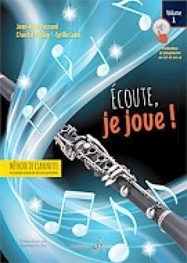 Ecoute, je joue ! Volume 1 - Clarinette