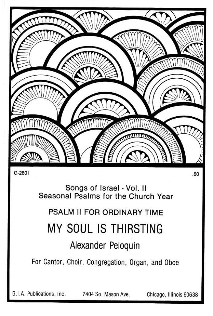 My Soul Is Thirsting Psalm II for Ordinary Time