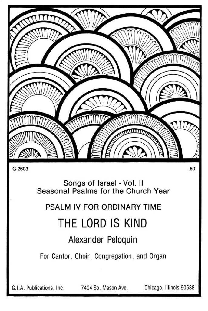 The Lord Is Kind Psalm IV for Ordinary Time
