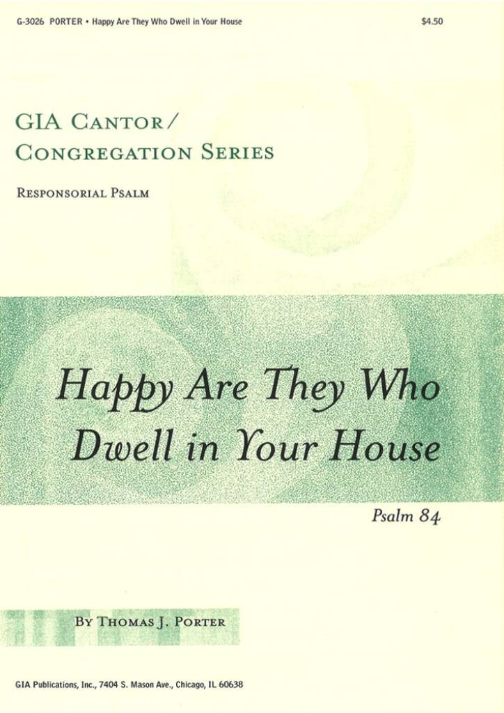 Happy Are They Who Dwell in Your House
