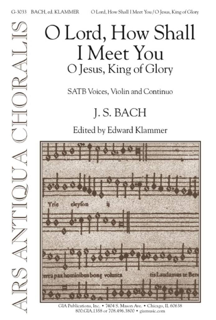 O Lord, How Shall I Meet You-O Jesus King of Glory