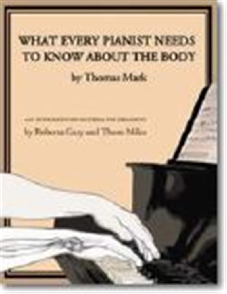 What Every Pianist Needs to Know about the Body