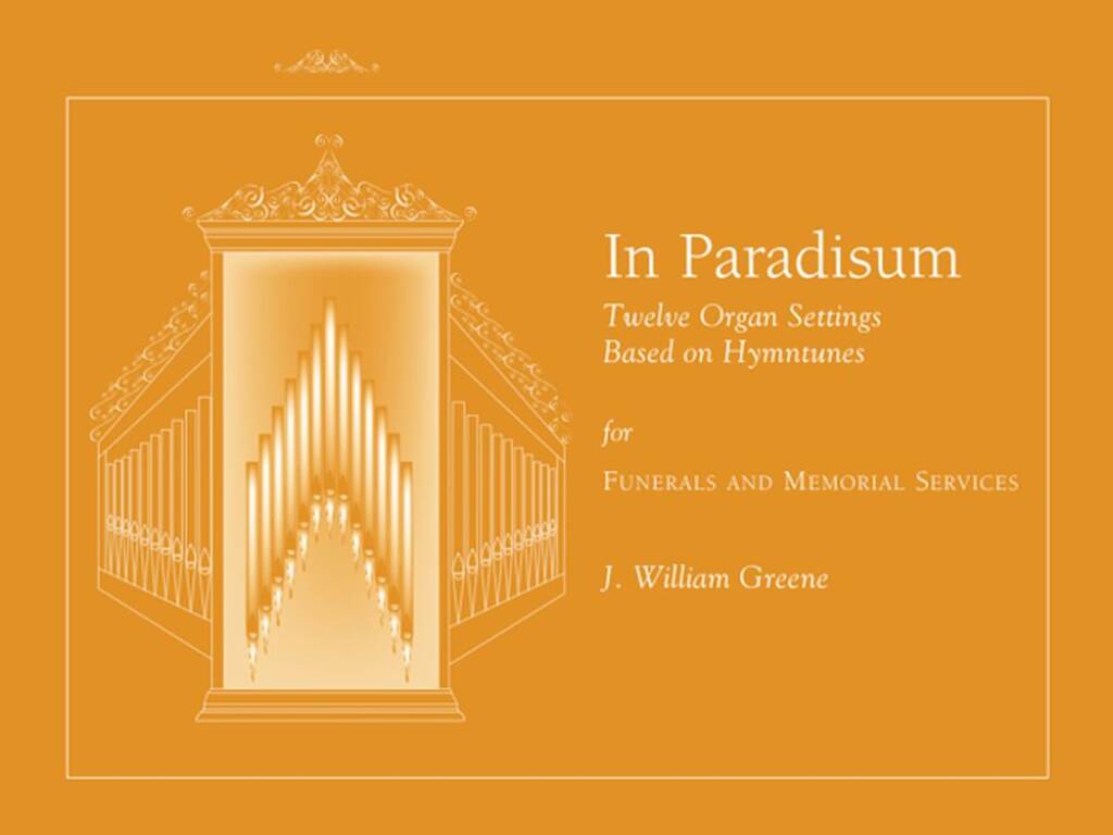 In Paradisum: 12 Organ Settings Based on Hymntunes
