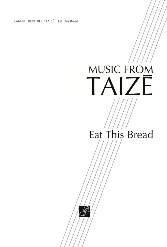 Eat This Bread (Jesus Christ, Bread of Life)