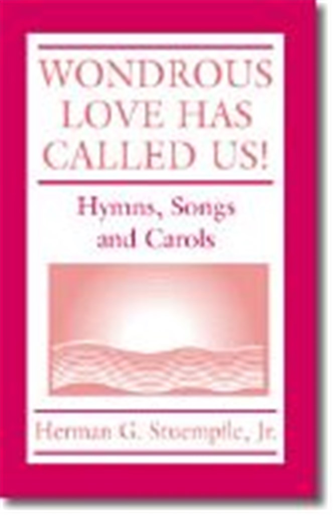 Wondrous Love Has Called Us